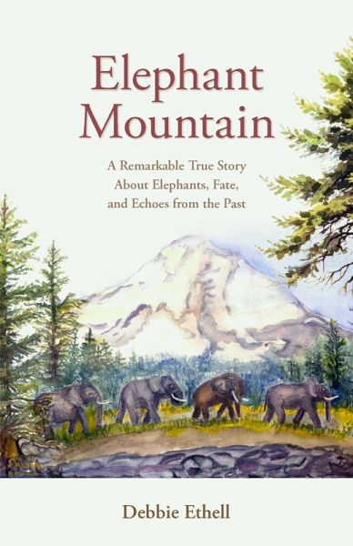 Elephant Mountain: A Remarkable True Story About Elephants, Fate, and Echoes from the Past (The Will of Heaven, #2) (eBook, ePUB) Elephant Mountain: A Remarkable True Story About Elephants, Fate, and Echoes from the Past (The Will of Heaven, #2) (eBook, ePUB)