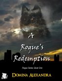 A Rogue's Redemption (eBook, ePUB) A Rogue's Redemption (eBook, ePUB)