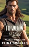 To Wed a Witch (Reluctant Brides, #3) (eBook, ePUB)