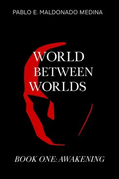 World Between Worlds (Mundo Entre Mundos, #1) (eBook, ePUB) - Medina, Pablo E. Maldonado