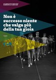 Non è successo niente che valga più della tua gioia Non è successo niente che valga più della tua gioia