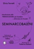 SeminArcobaleni. Introduzione alla permacultura per bambini... attraverso le favole SeminArcobaleni. Introduzione alla permacultura per bambini... attraverso le favole