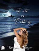 Fate vs. Destiny (eBook, ePUB)
