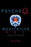 Psyche Qi Meditation A B C: Therapy for Today's Age (eBook, ePUB) Psyche Qi Meditation A B C: Therapy for Today's Age (eBook, ePUB)