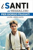 Pier Giorgio Frassati. La vita: 'Verso l'alto'