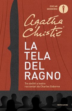 La tela del ragno. Tre delitti a teatro - Christie, Agatha; Osborne, Charles