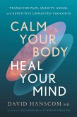Calm Your Body, Heal Your Mind