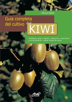 Guía completa del cultivo del kiwi - Rafols, Mónica