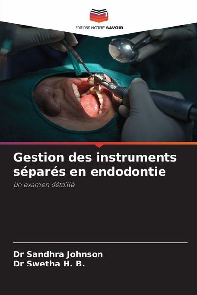 Gestion des instruments séparés en endodontie Gestion des instruments séparés en endodontie