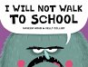 I Will Not Walk to School - Bild 1