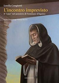 Cover L' incontro imprevisto. Il 'caso' nel pensiero di Tommaso d'Aquino