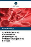 Schilddrüse und Parodontitis (Rheologische Untersuchungen des Blutes) Schilddrüse und Parodontitis (Rheologische Untersuchungen des Blutes)