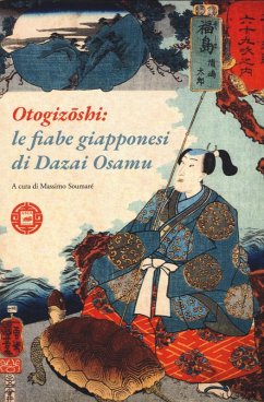 Otogizoshi: le fiabe giapponesi di Dazai Osamu - Dazai, Osamu Otogizoshi: le fiabe giapponesi di Dazai Osamu - Dazai, Osamu