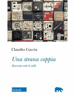 Una strana coppia. Racconto sotto le stelle - Cuccia, Claudio
