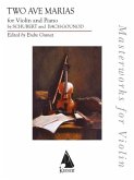 Two Ave Marias for Violin and Piano: Bach/Gounod and Schubert Two Ave Marias for Violin and Piano: Bach/Gounod and Schubert