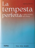 La tempesta perfetta e altre storie sul clima La tempesta perfetta e altre storie sul clima