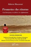 Prometto che ritorno. Con Emergency in Africa e in Afghanistan Prometto che ritorno. Con Emergency in Africa e in Afghanistan