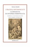 I fratelli riconosciuti. La rinascita di un'opera dimenticata I fratelli riconosciuti. La rinascita di un'opera dimenticata