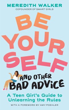 Be Yourself and Other Bad Advice - Walker, Meredith