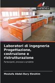 Laboratori di ingegneria Progettazione, costruzione e ristrutturazione Laboratori di ingegneria Progettazione, costruzione e ristrutturazione