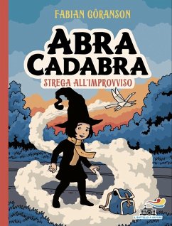 Abracadabra. Strega all'improvviso - Göranson, Fabian