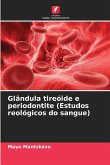 Glândula tireóide e periodontite (Estudos reológicos do sangue)
