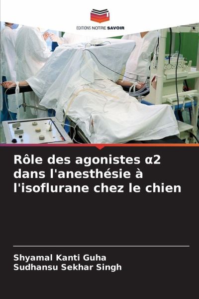Rôle des agonistes ¿2 dans l'anesthésie à l'isoflurane chez le chien Rôle des agonistes ¿2 dans l'anesthésie à l'isoflurane chez le chien