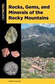 Rocks, Gems, and Minerals of the Rocky Mountains Rocks, Gems, and Minerals of the Rocky Mountains