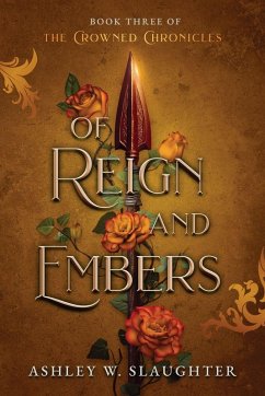 Of Reign and Embers - Slaughter, Ashley W.