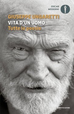 Vita d'un uomo. Tutte le poesie - Ungaretti, Giuseppe Vita d'un uomo. Tutte le poesie - Ungaretti, Giuseppe