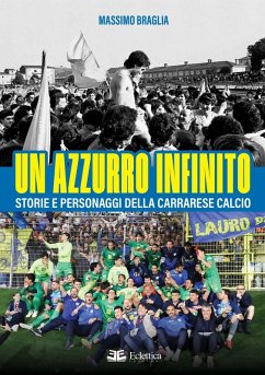 Cover Un azzurro infinito. Storie e personaggi della Carrarese calcio