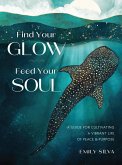Find Your Glow, Feed Your Soul