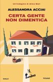 Certa gente non dimentica. Una nuova indagine di Alina Mari