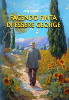Facendo finta di essere George - Brighi, Alberto