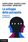 Lo sviluppo della psicopatia. Un approccio psicodinamico
