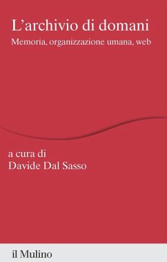 Cover L' archivio di domani. Memoria, organizzazione umana, web