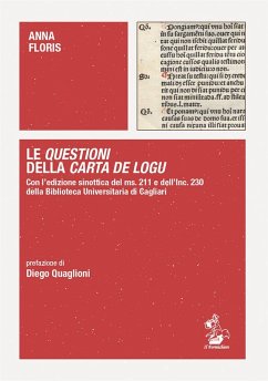 Le Questioni della Carta de Logu. Con l'edizione sinottica del ms. 211 e dell'Inc. 230 della Biblioteca Universitaria di Cagliari - Floris, Anna