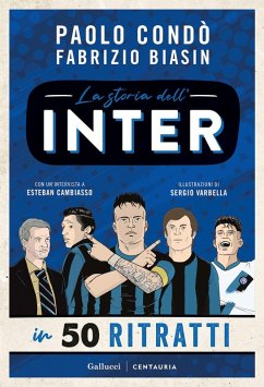 La storia dell'Inter in 50 ritratti - Condò, Paolo; Biasin, Fabrizio