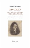 Ziya Gökalp. Il sociologo dei diritti nella nuova Turchia Ziya Gökalp. Il sociologo dei diritti nella nuova Turchia