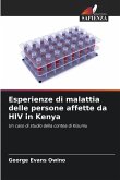 Esperienze di malattia delle persone affette da HIV in Kenya Esperienze di malattia delle persone affette da HIV in Kenya