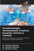 Parodontologia minimamente invasiva: tecniche cliniche e risultati Parodontologia minimamente invasiva: tecniche cliniche e risultati