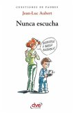 Nunca escucha Nunca escucha
