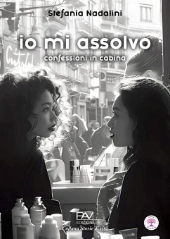Io mi assolvo. Confessioni in cabina - Nadalini, Stefania