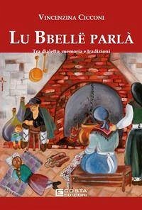 Cover Lu bbelle parla'. Tra dialetto, memoria e tradizioni