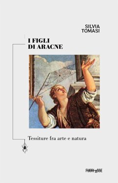 Cover I figli di Aracne. Tessiture fra arte e natura