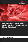 The Thyroid Gland and Periodontitis (Rheological Blood Studies) The Thyroid Gland and Periodontitis (Rheological Blood Studies)