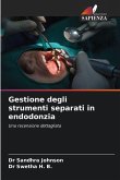 Gestione degli strumenti separati in endodonzia Gestione degli strumenti separati in endodonzia