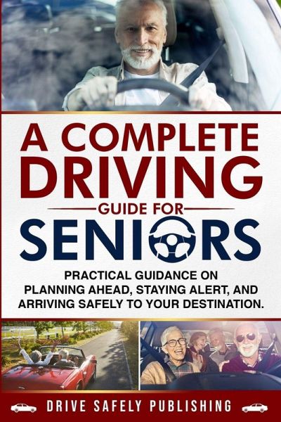 A Complete Driving Guide for Seniors A Complete Driving Guide for Seniors