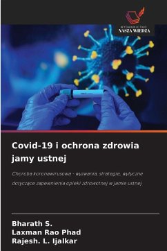 Covid-19 i ochrona zdrowia jamy ustnej - S., Bharath;Phad, Laxman Rao;Ijalkar, Rajesh. L.