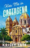 Kiss Me in Cartagena (eBook, ePUB)